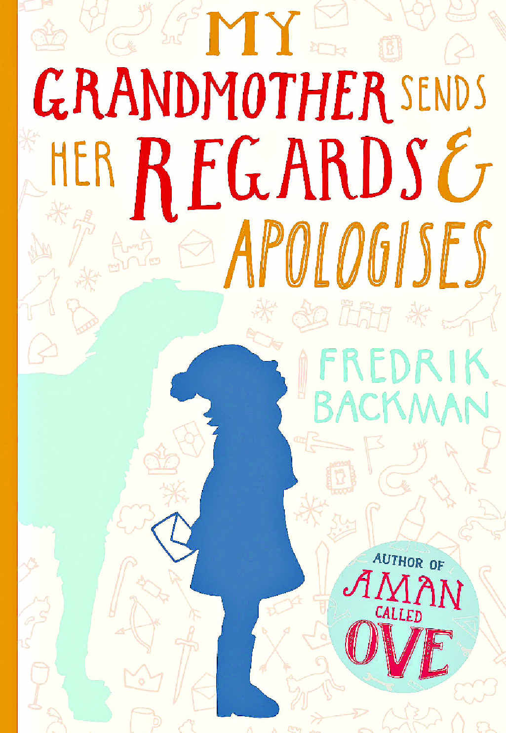 My Grandmother Sends Her Regards and Apologises by Fredrik Backman. Publisher: Hachette Australia. RRP: Paperback $29.99. Available as e-book. My Grandmother Sends Her Regards and Apologises by Fredrik Backman. Publisher: Hachette Australia. RRP: Paperback $29.99. Available as e-book.